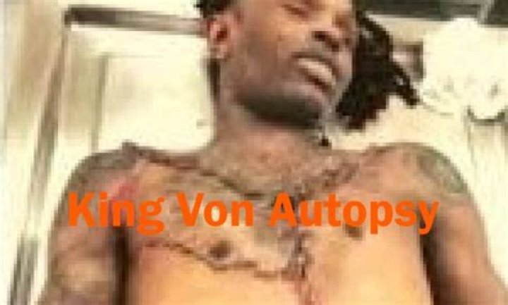 A Comprehensive Guide To King Von's Autopsy Report And Findings