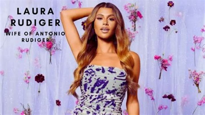 Learn About Laura Rudiger, The Supportive Spouse Of Real Madrid Defender - Wife