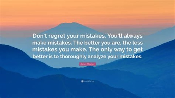 Regretting The Mistakes You've Made: A Collection Of Quotes